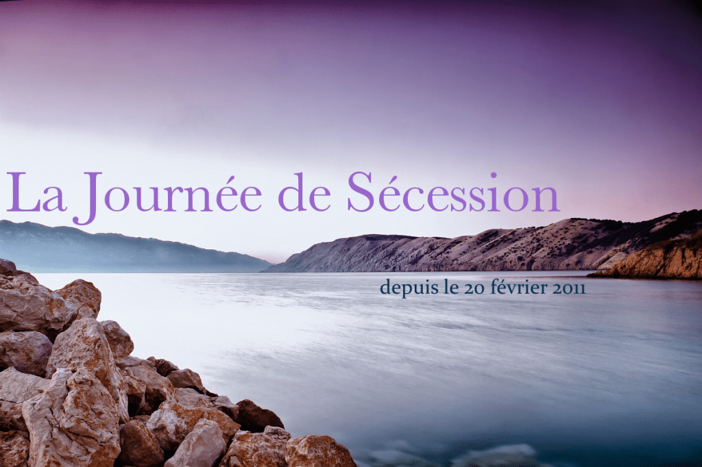 "The Day of Secession -- since the 20th of February 2011"